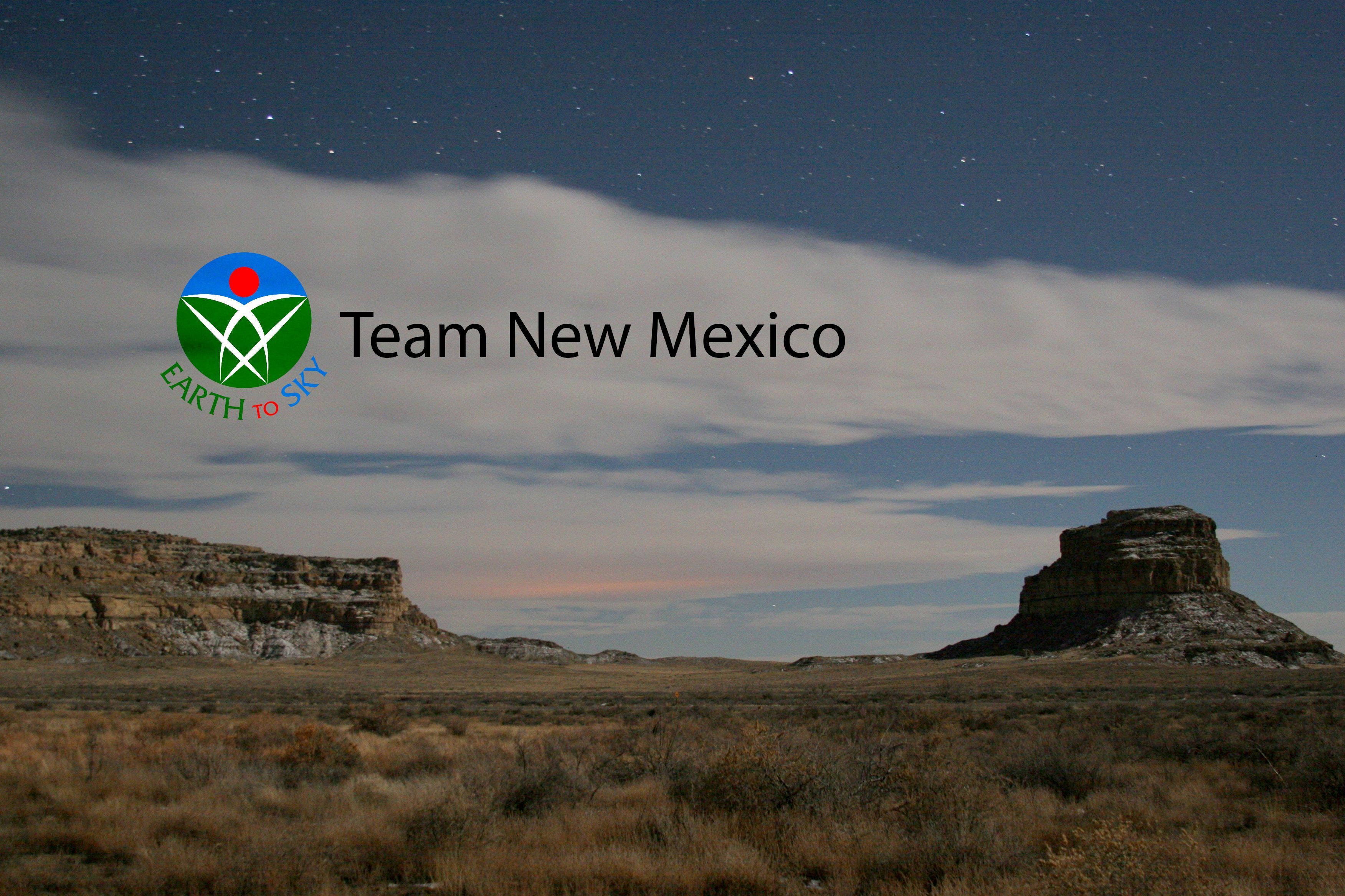 Earth to Sky Team New Mexico appears over a nighttime image of Fajada Butte